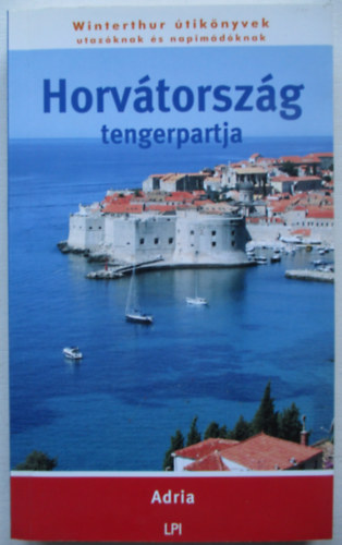 Tth Jzsef - Horvtorszg tengerpartja: Adria