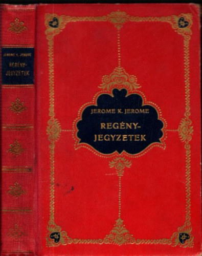 Jerome K. Jerome - Regnyjegyzetek I-II. (egybektve)