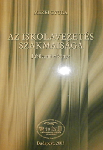 Mezei Gyula - Az iskolavezet�s szakmais�ga