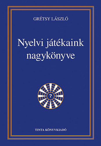 Grtsy Lszl - Nyelvi jtkaink nagyknyve