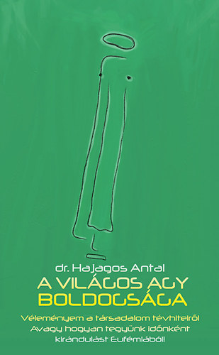 Dr. Hajagos Antal - A vilgos agy boldogsga