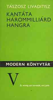 T�szosz Livaditisz - Kant�ta h�rommilli�rd hangra (Modern K�nyvt�r)