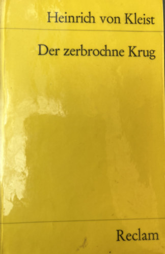 Heinrich von Kleist - Der zerbrochne Krug