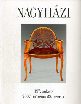 Nagyhzi Galria s Aukcishz: 137. aukci (2007. mrcius 28.)