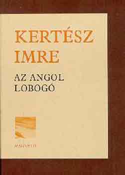 Kert�sz Imre - Az angol lobog�