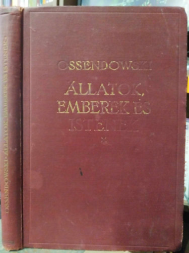 Ferdinand Ossendowski - llatok, emberek s istenek (Modern utazk felfedezk knyvtra)