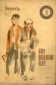 Igor Newerly - Egy boldog élet 1-2. (Olcsó Könyvtár)