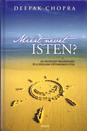 Deepak Chopra - Miért nevet Isten?
