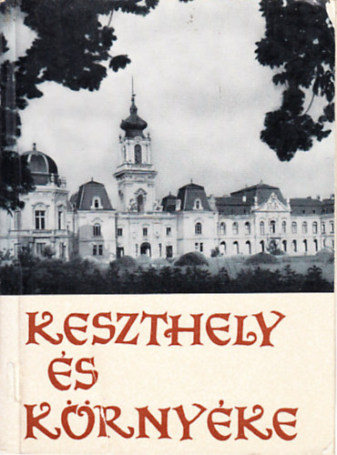 dr. Z�konyi Ferenc  (szerk.) - Keszthely �s k�rny�ke - T�rk�p mell�klettel