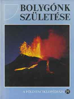 Peter J. Smith dr.  (szerk.) - Bolygnk szletse (A Fld enciklopdija)