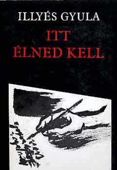 Illys Gyula - Itt lned kell I-II.