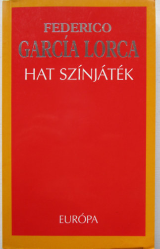Federico Garcia Lorca - Hat színjáték