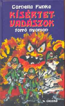 Cornelia Funke - Kísértetvadászok forró nyomon