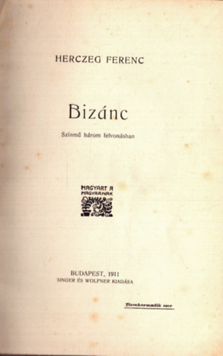 Herczeg Ferenc - Biznc - Sznm hrom felvonsban (1911)
