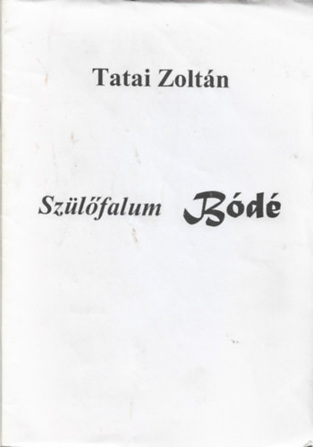 Tatai Zolt�n - Sz�l�falum B�d�
