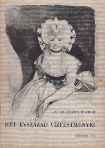 Szpmvszeti Mzeum - Ht vszzad vzfestmnyei