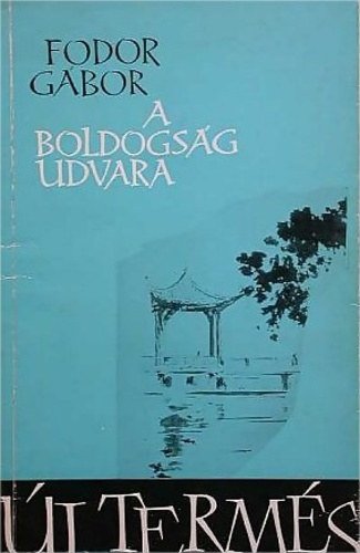 Fodor Gbor - A boldogsg udvara