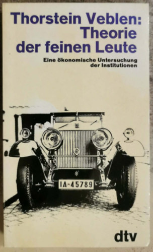 Thorstein Veblen - Theorie der feinen Leute