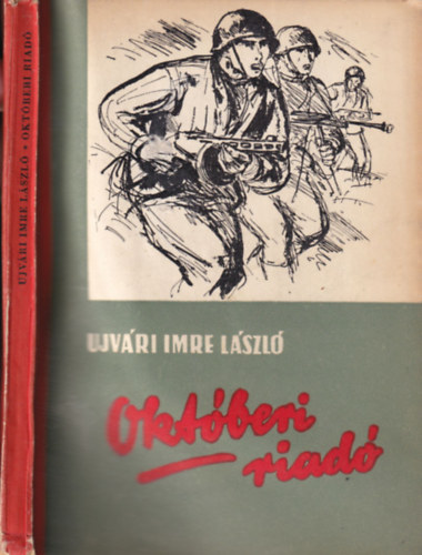 Ujvári Imre László - Októberi riadó (Fegyver a munkáskézben)