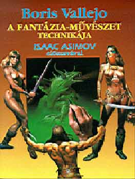 Boris Vallejo - A fant�zia-m�v�szet technik�ja