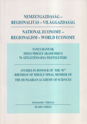 Blah� Andr�s  (szerk.) - Nemzetgazdas�g - regionalit�s - vil�ggazdas�g