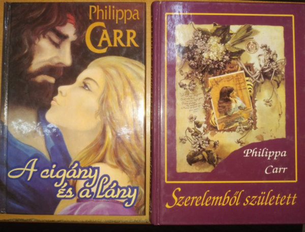 Philippa Carr - A cigny s a lny + Szerelembl szletett (2 ktet)