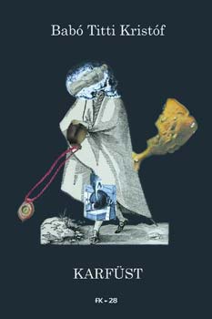 Babó Titti Kristóf - Karfüst (intermediális színmuvek)