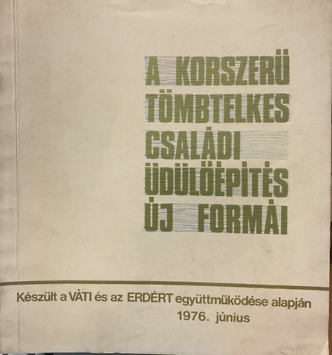 Dr. Radvánszky Imre, Szabó Tamás, Szántó Tamás Éber Kálmán - A korszerű, tömbtelkes családi üdülőépítés új formái