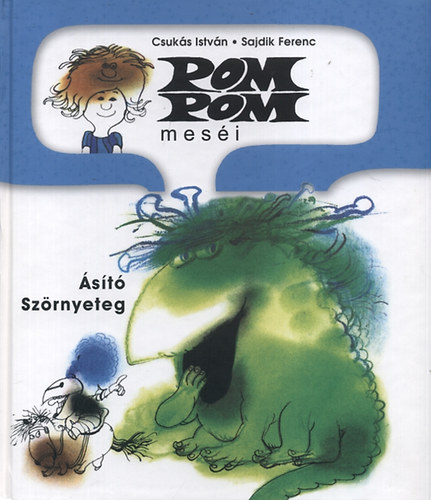 Csuk�s Istv�n; Sajdik Ferenc - Pom Pom mes�i: Az �s�t� sz�rnyeteg