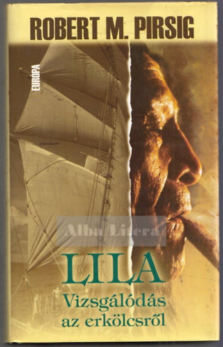 Robertm. Pirsig - Lila - Vizsg�l�d�s az erk�lcsr�l