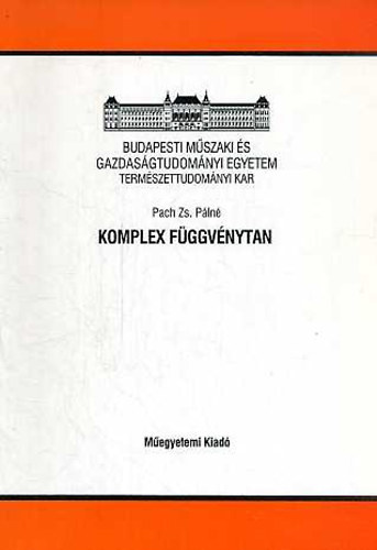 Pach Zs. Pálné - Komplex függvénytan