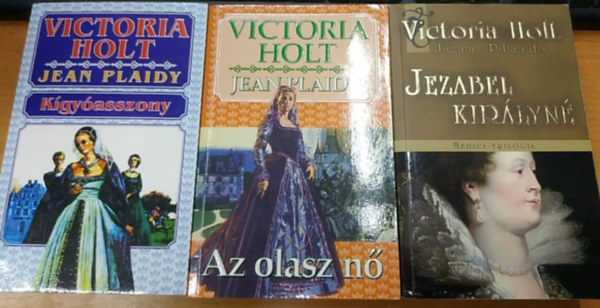 Victoria Holt  (Jean Plaidy) - Medici-tril�gia I-III.: K�gy�asszony + Az olasz n� + Jezabel kir�lyn�