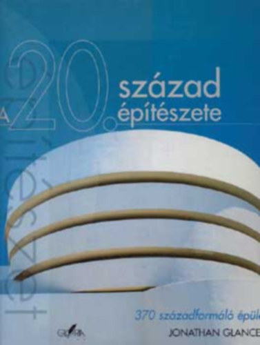 Jonathan Glancey - A 20. sz�zad �p�t�szete