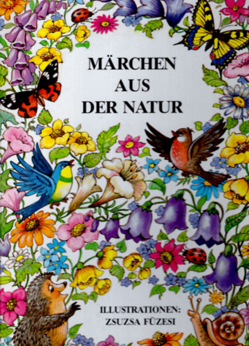 Füzesi Zsuzsa - Marchen aus der natur- Német nyelvű mesekönyv