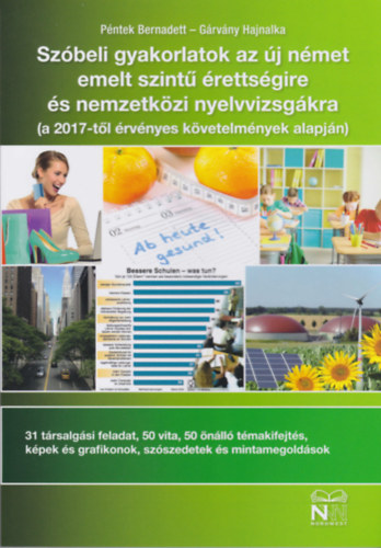 G�rv�ny Hajnalka P�ntek Bernadett - Sz�beli gyakorlatok az �j n�met emelt szint� �retts�gire �s nemzetk�zi nyelvvizsg�kra