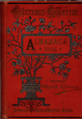 Mikszth Klmn  (szerk.) - Almanach az 1908. szkvre (Egyetemes regnytr)