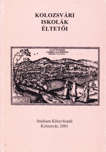 Sz�cs Judit  (szerk.) - Kolozsv�ri iskol�k �ltet�i