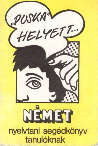 "Puska" helyett... (Nmet nyelvtani segdknyv tanulknak)