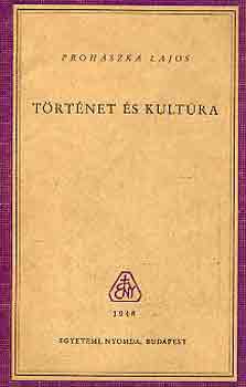 Proh�szka Lajos - T�rt�net �s kult�ra