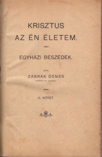 Zbrk Dnes - Krisztus az n letem - Egyhzi beszdek II. ktet