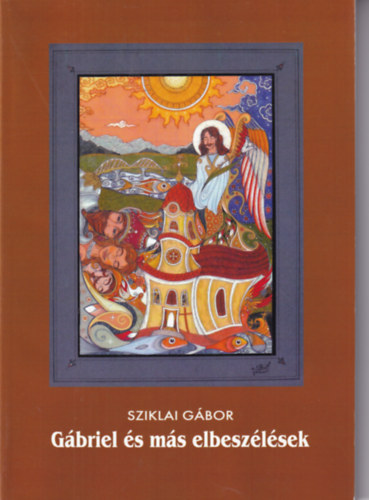 Sziklai Gábor - Gábriel és más elbeszélések