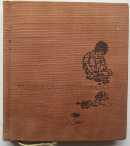 Tagore - Az utols� v�s�r