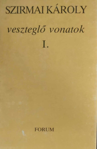 Szirmai Kroly - Vesztegl vonatok I.