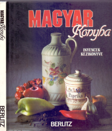 A magyar vltozatot szerkesztettk: Holls Jzsef Szerkesztette: Barbara Ender - Egyedy Sarolta - Magyar konyha - Inyencek kziknyve