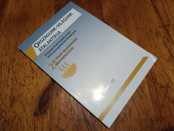 Több szerző - Országunk-Világunk átalakítása 2 Az éhezés megszüntetése magyarországon.