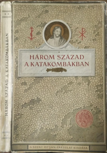 Moln�r Iv�n  (szerk.) Jankovics Istv�n (ford.) - H�rom sz�zad a katakomb�kban (K�pek az els� kereszt�nyek �let�b�l)