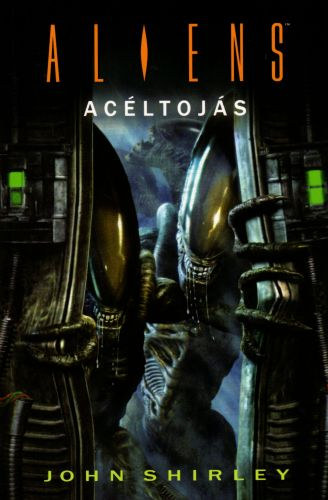 John Shirley - Ac�ltoj�s - Aliens