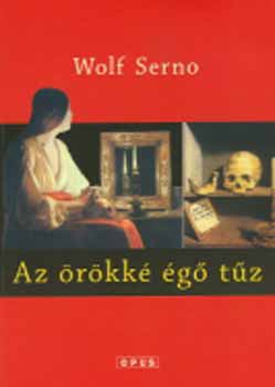 Wolf Serno - Az örökké égő tűz