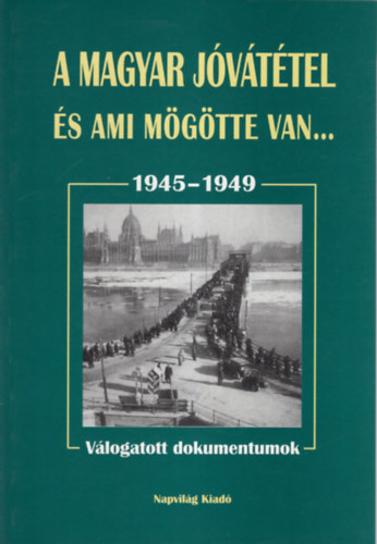 A magyar jvttel s ami mgtte van... 1945-1949