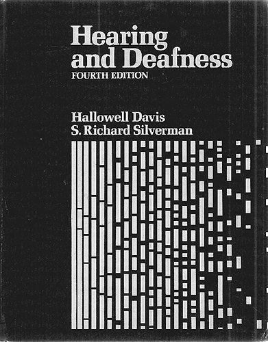 Hallowell Davis; S. Richard Silverman - Hearing and Deafness